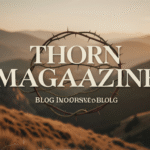 Thorn‑Magazine Blog Band: A Creative Indie Music Story